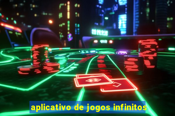 aplicativo de jogos infinitos